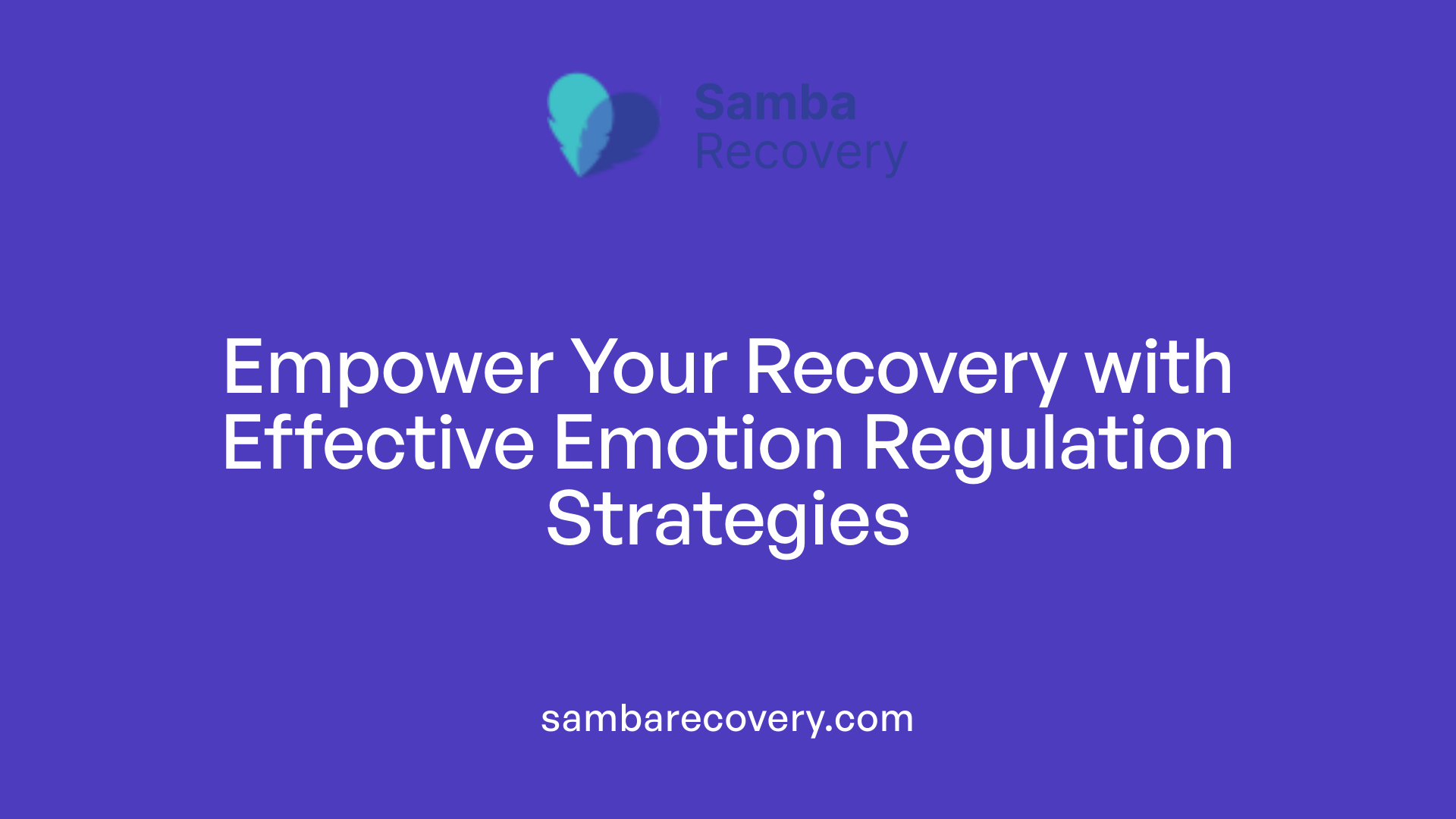 Empower Your Recovery with Effective Emotion Regulation Strategies