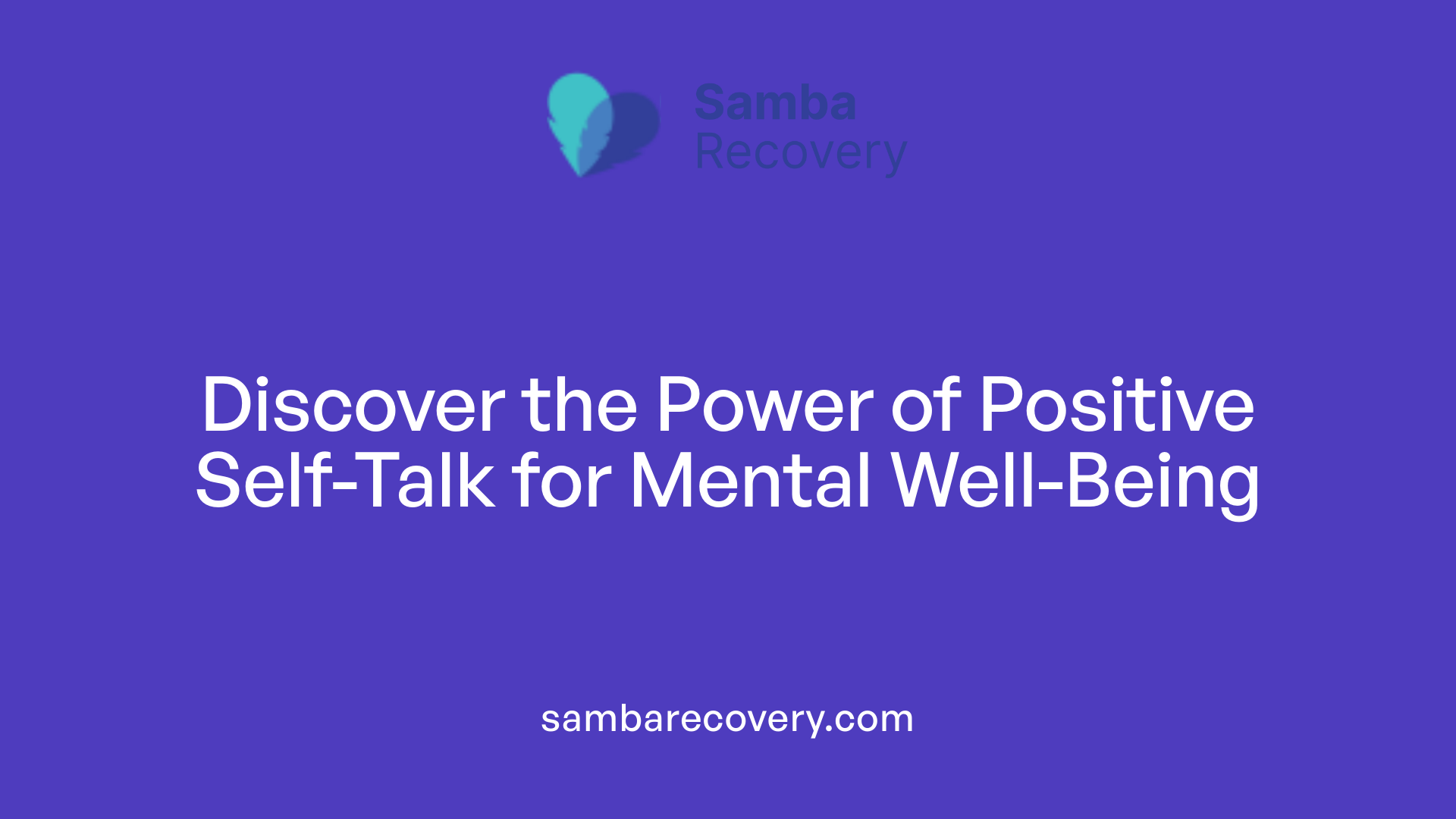 Discover the Power of Positive Self-Talk for Mental Well-Being