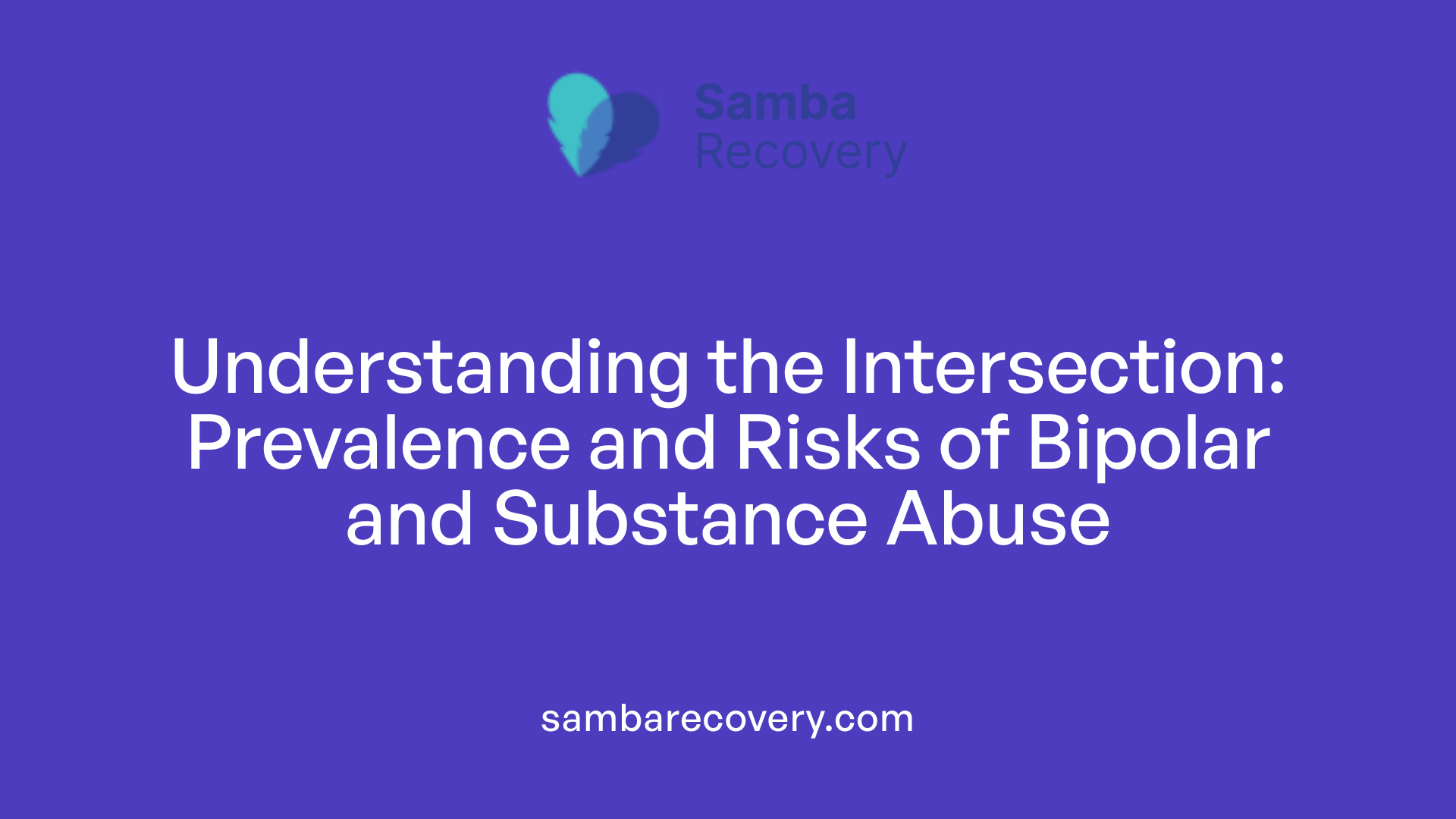 Understanding the Intersection: Prevalence and Risks of Bipolar and Substance Abuse
