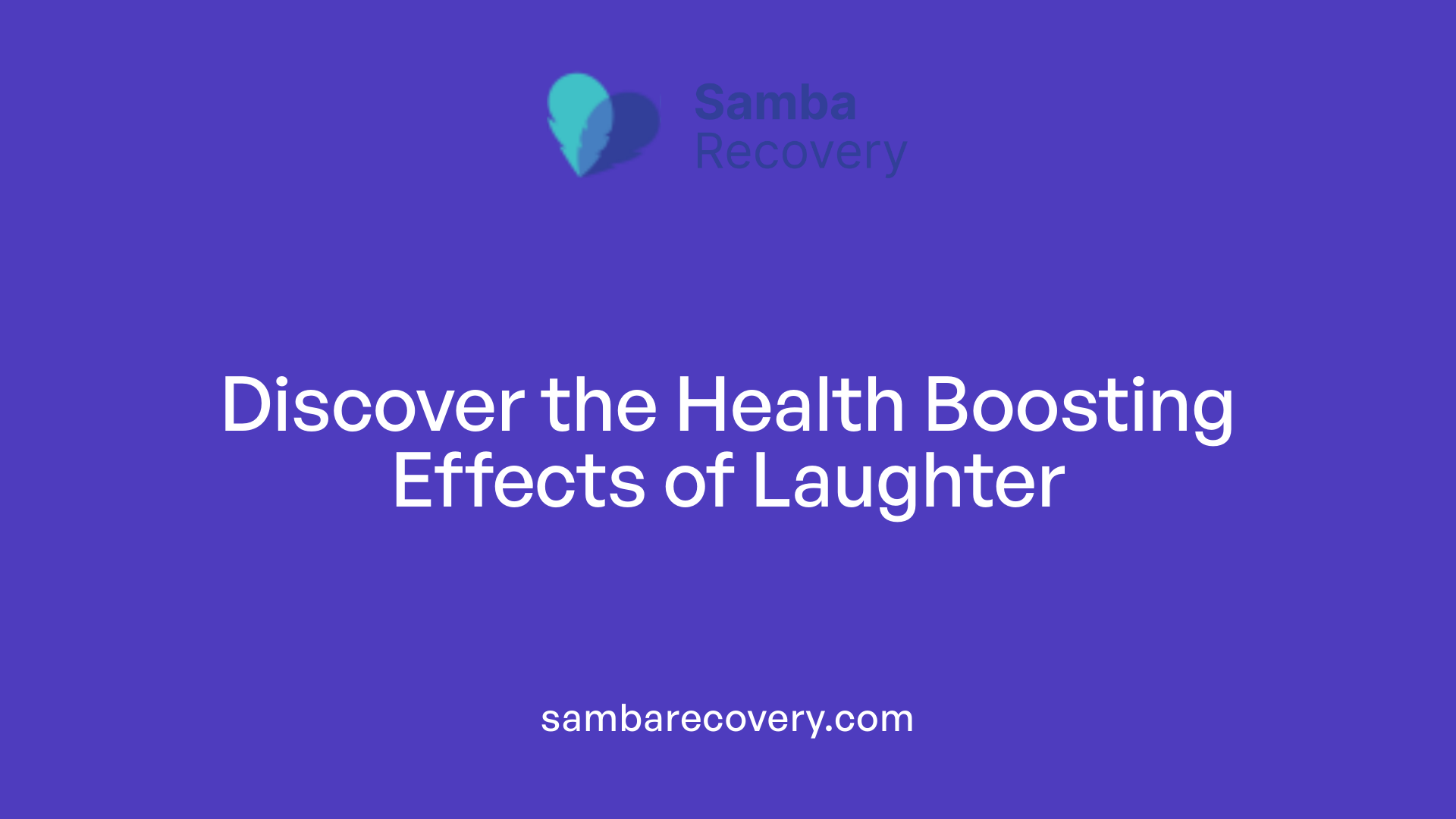 Discover the Health Boosting Effects of Laughter