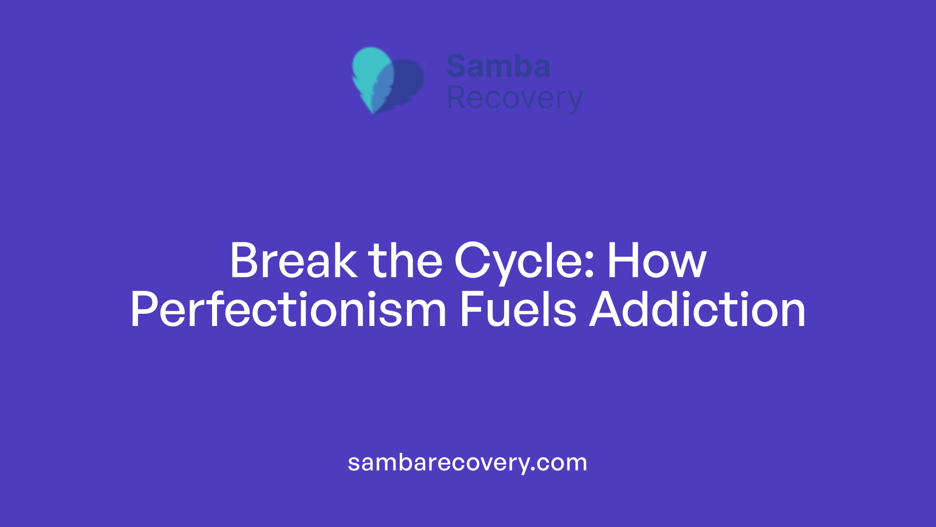 Break the Cycle: How Perfectionism Fuels Addiction
