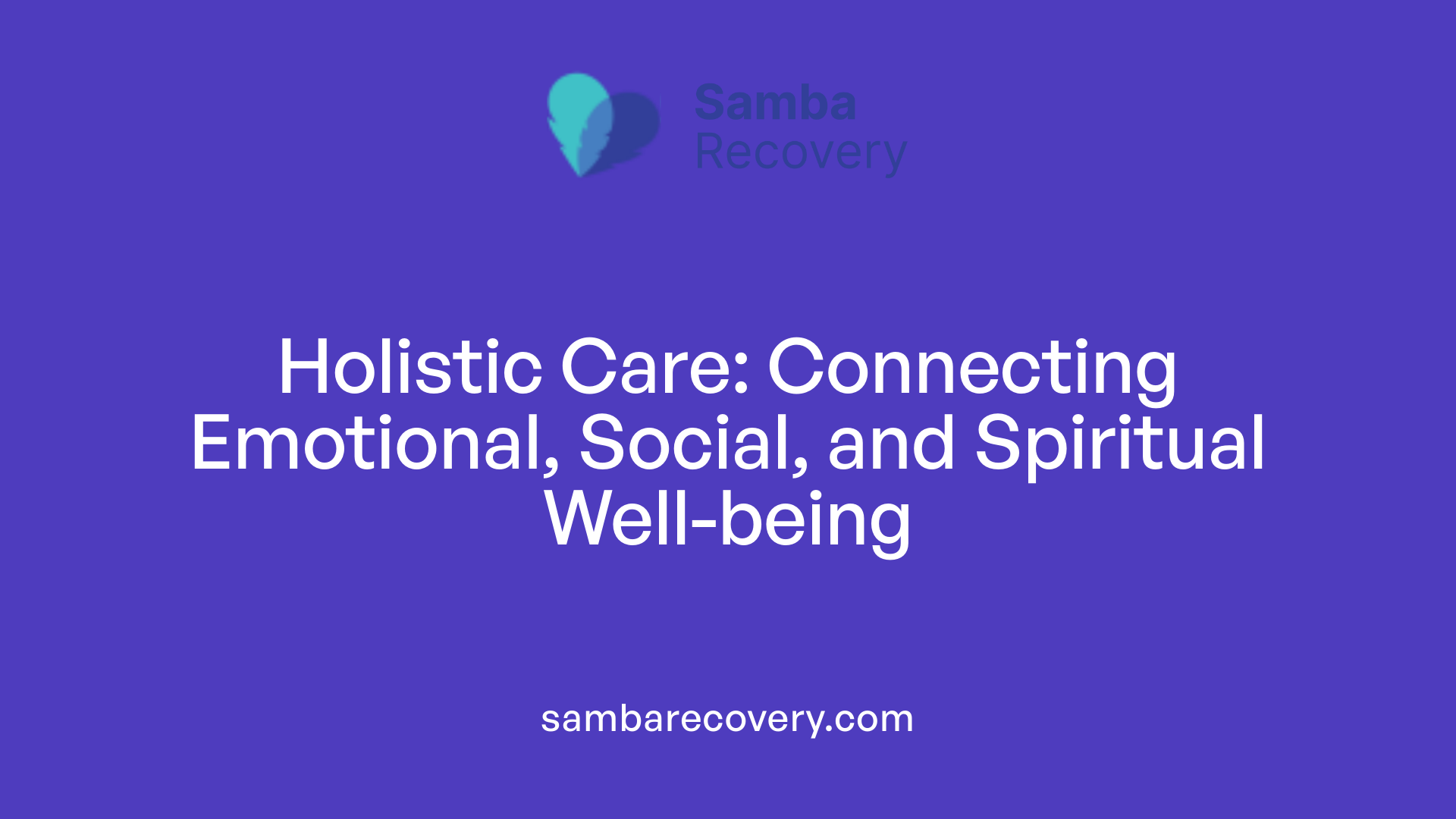 Holistic Care: Connecting Emotional, Social, and Spiritual Well-being