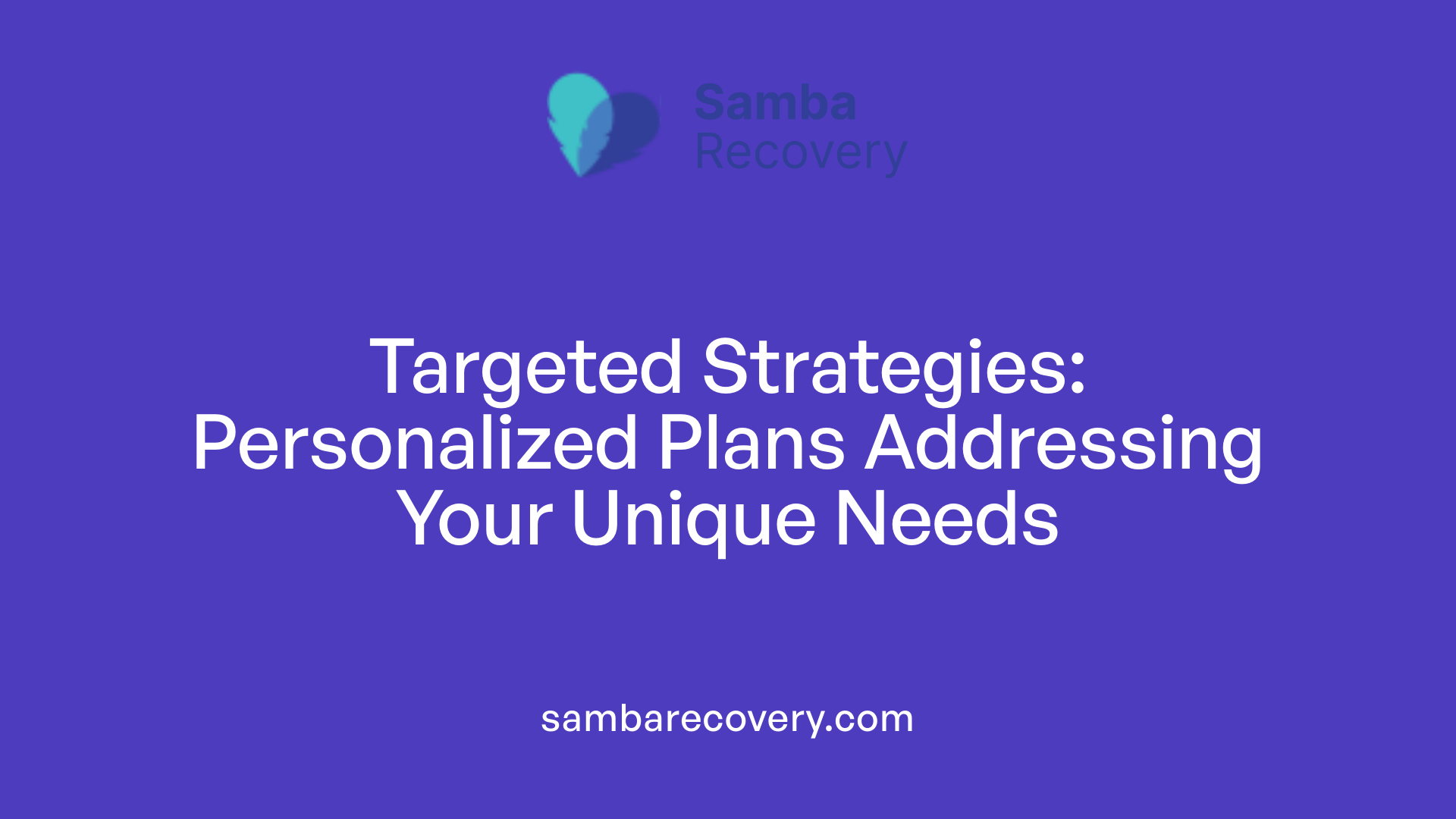 Targeted Strategies: Personalized Plans Addressing Your Unique Needs