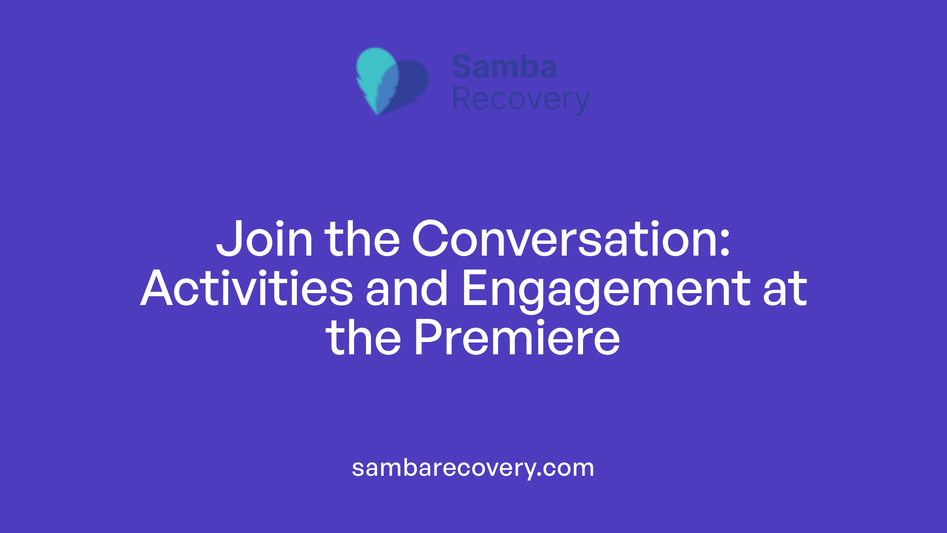Join the Conversation: Activities and Engagement at the Premiere