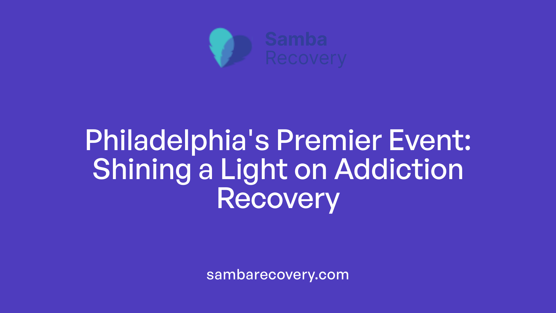 Philadelphia's Premier Event: Shining a Light on Addiction Recovery