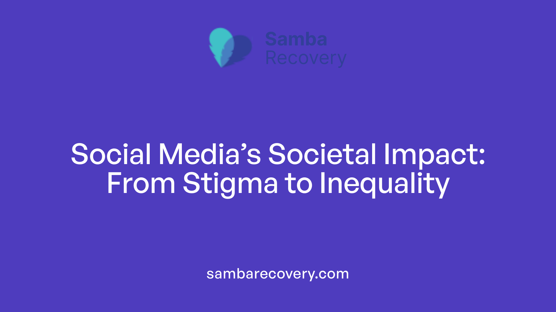 Social Media’s Societal Impact: From Stigma to Inequality