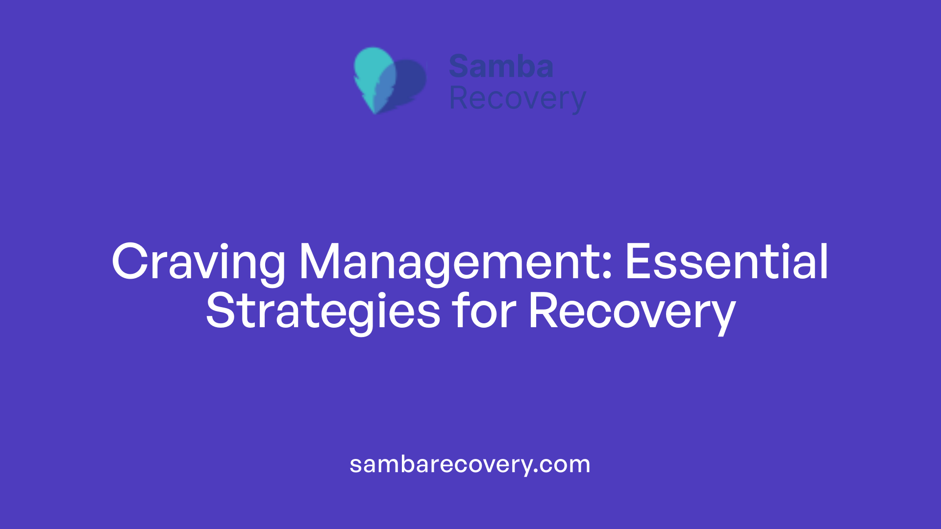 Craving Management: Essential Strategies for Recovery