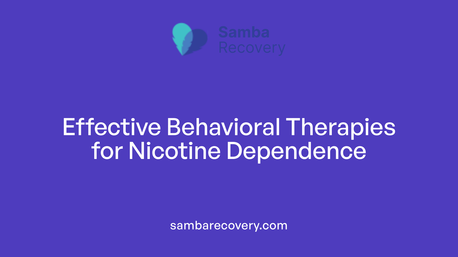 Effective Behavioral Therapies for Nicotine Dependence