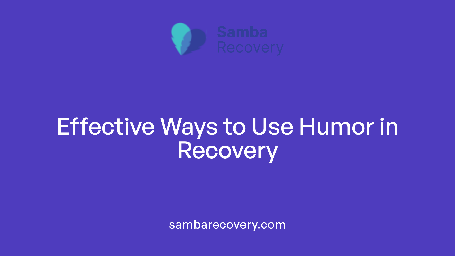 Effective Ways to Use Humor in Recovery