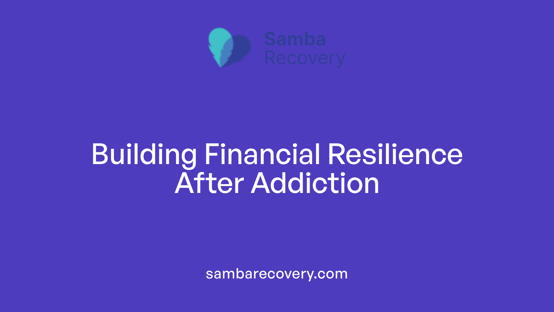Building Financial Resilience After Addiction