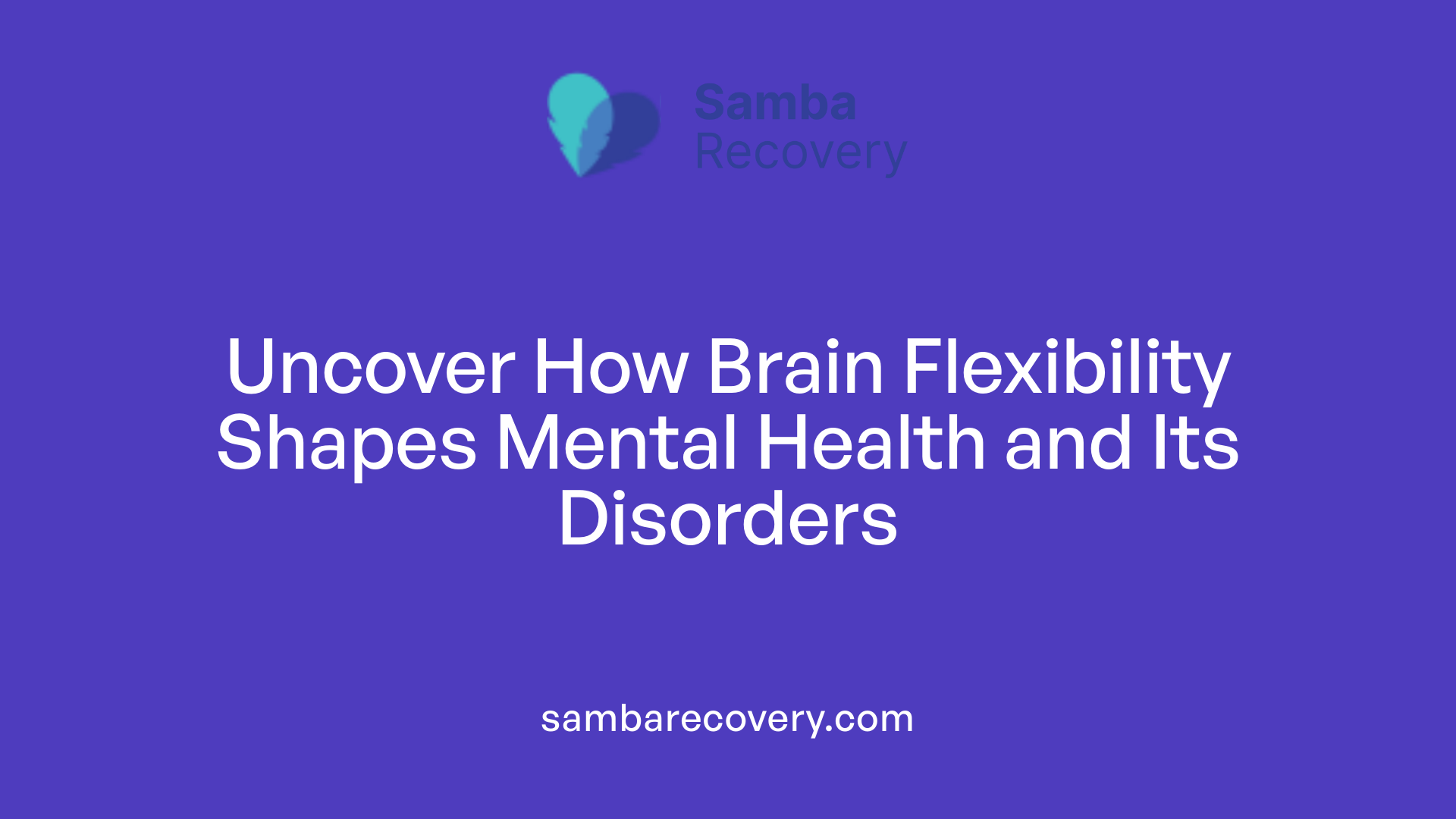 Uncover How Brain Flexibility Shapes Mental Health and Its Disorders