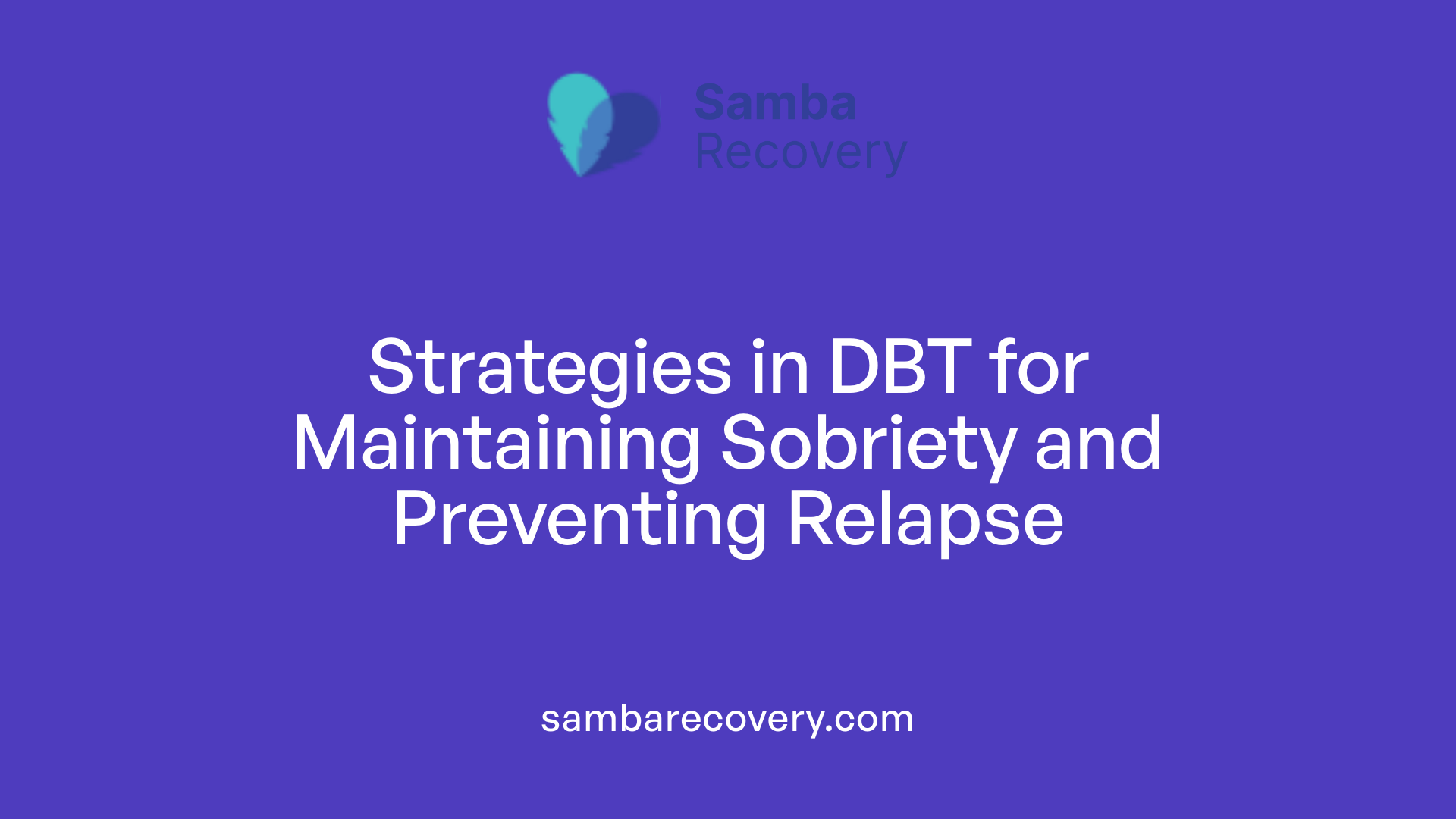 Strategies in DBT for Maintaining Sobriety and Preventing Relapse