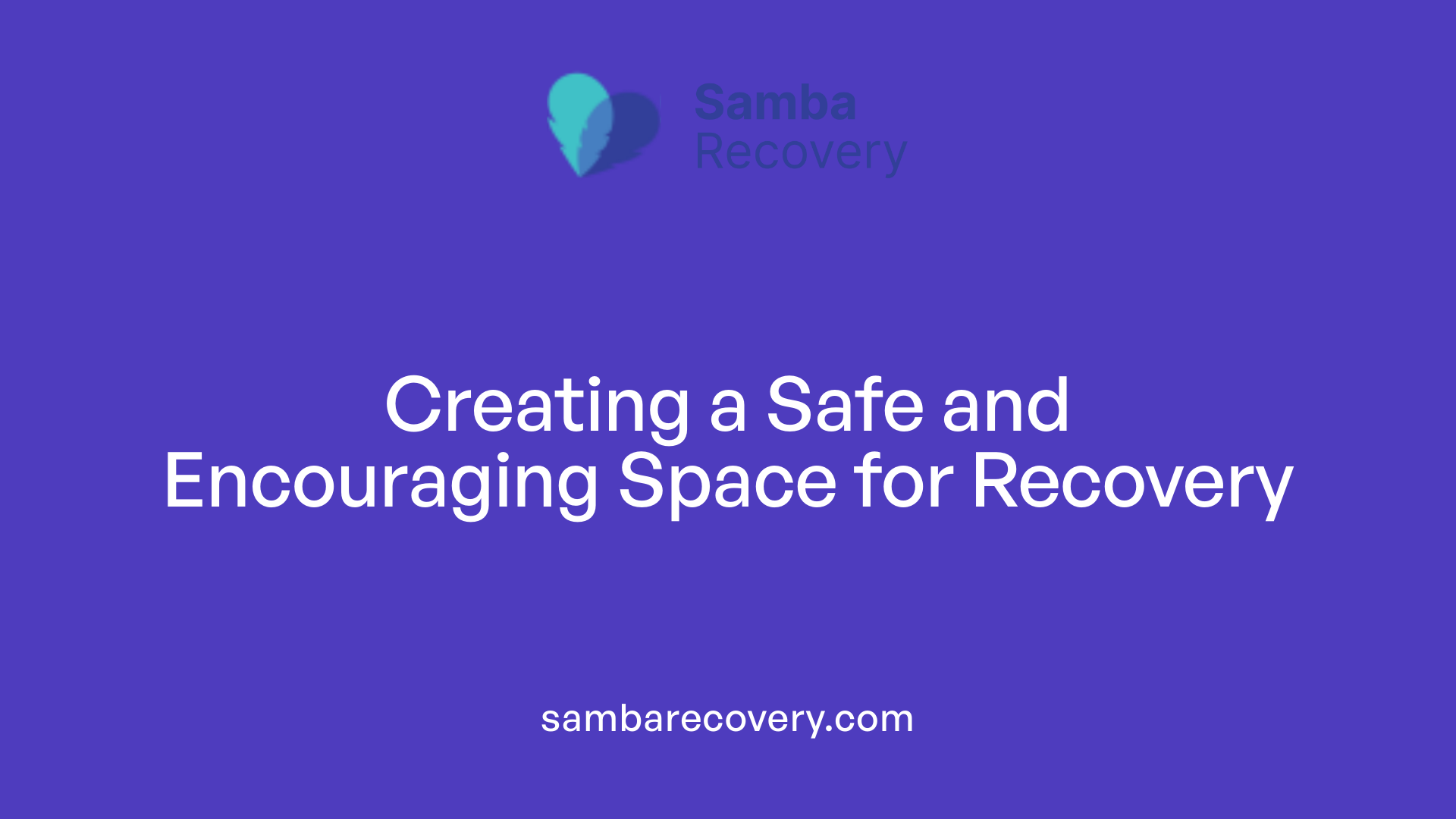 Creating a Safe and Encouraging Space for Recovery