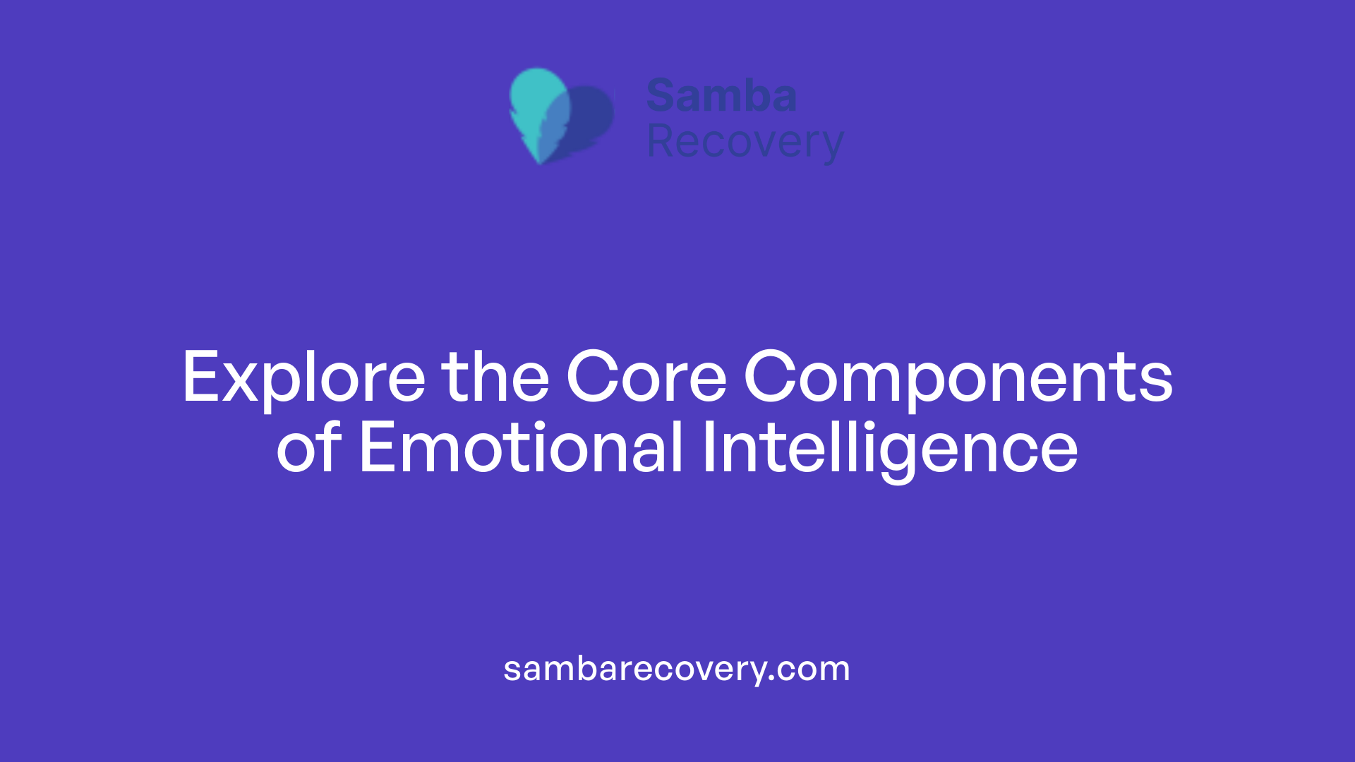 Explore the Core Components of Emotional Intelligence