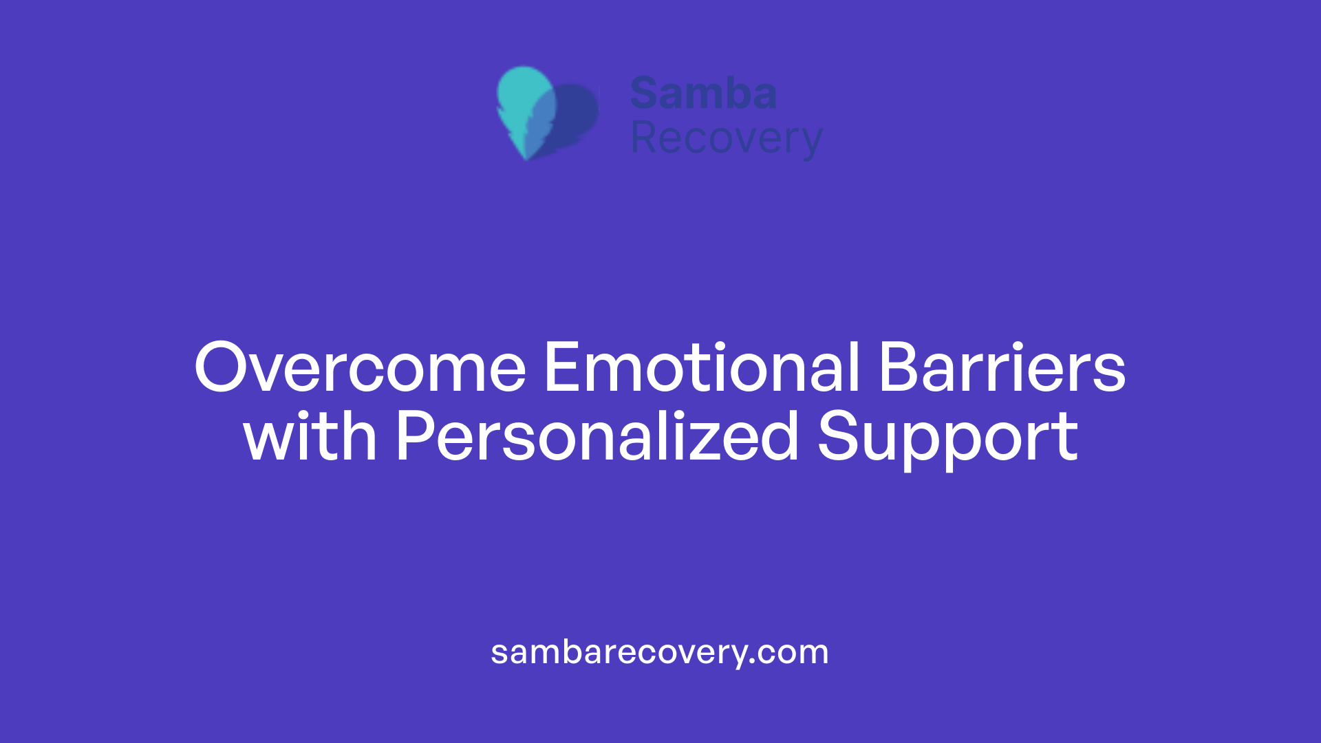 Overcome Emotional Barriers with Personalized Support