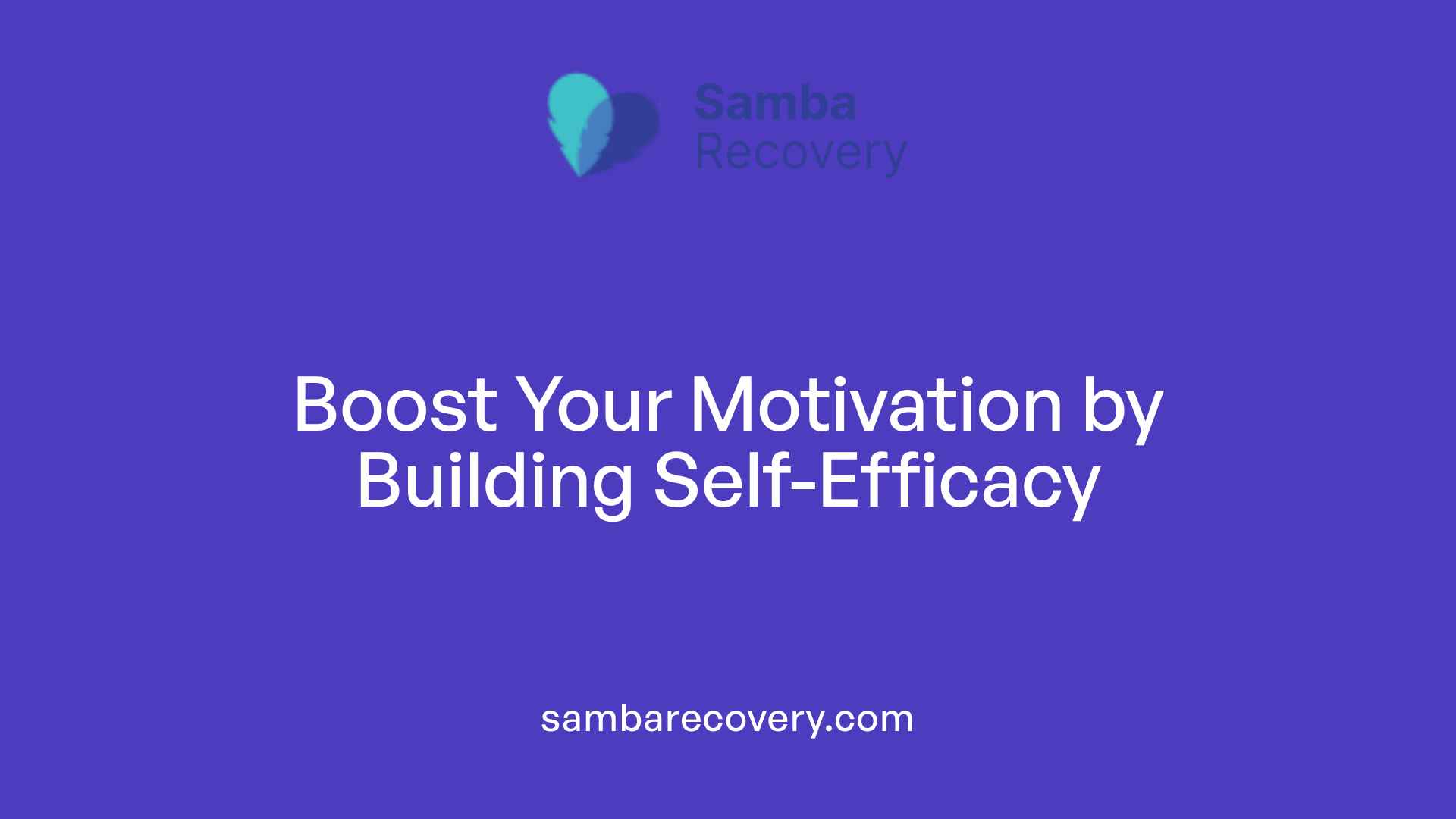 Boost Your Motivation by Building Self-Efficacy