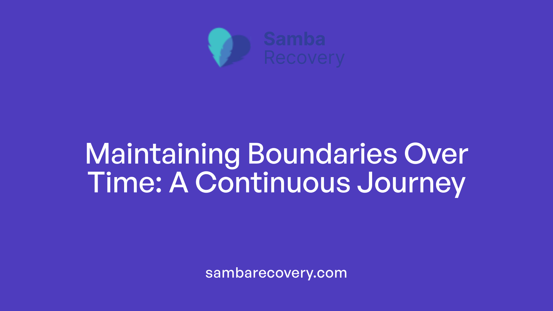 Maintaining Boundaries Over Time: A Continuous Journey